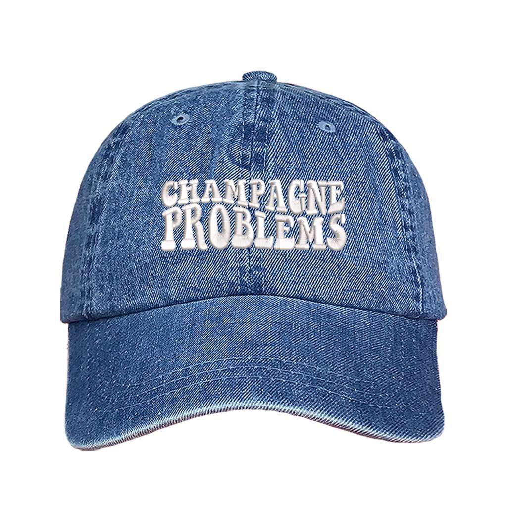 Light Denim baseball hat embroidered with the phrase champagne problems-DSY Lifestyle