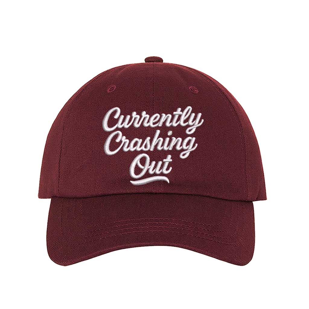 Burgundy Currently Crashing Out embroidered baseball hat. A statement baseball hat for women who love humor, comfort, and effortless everyday outfits. - DSY Lifestyle