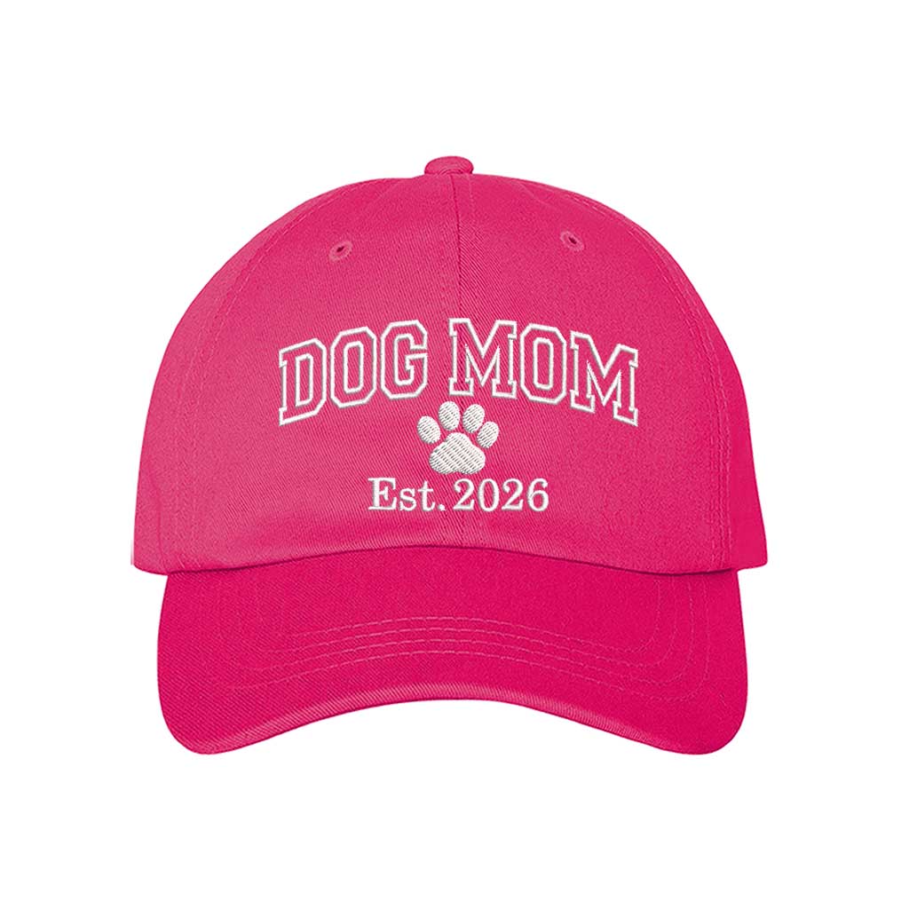 Hot Pink Dog Mom Est. 2026 Embroidered Baseball Hat. The perfect gift for new dog owners in 2026, this premium cotton dad cap offers a comfortable, adjustable fit for every pet parent. - DSY Lifestyle