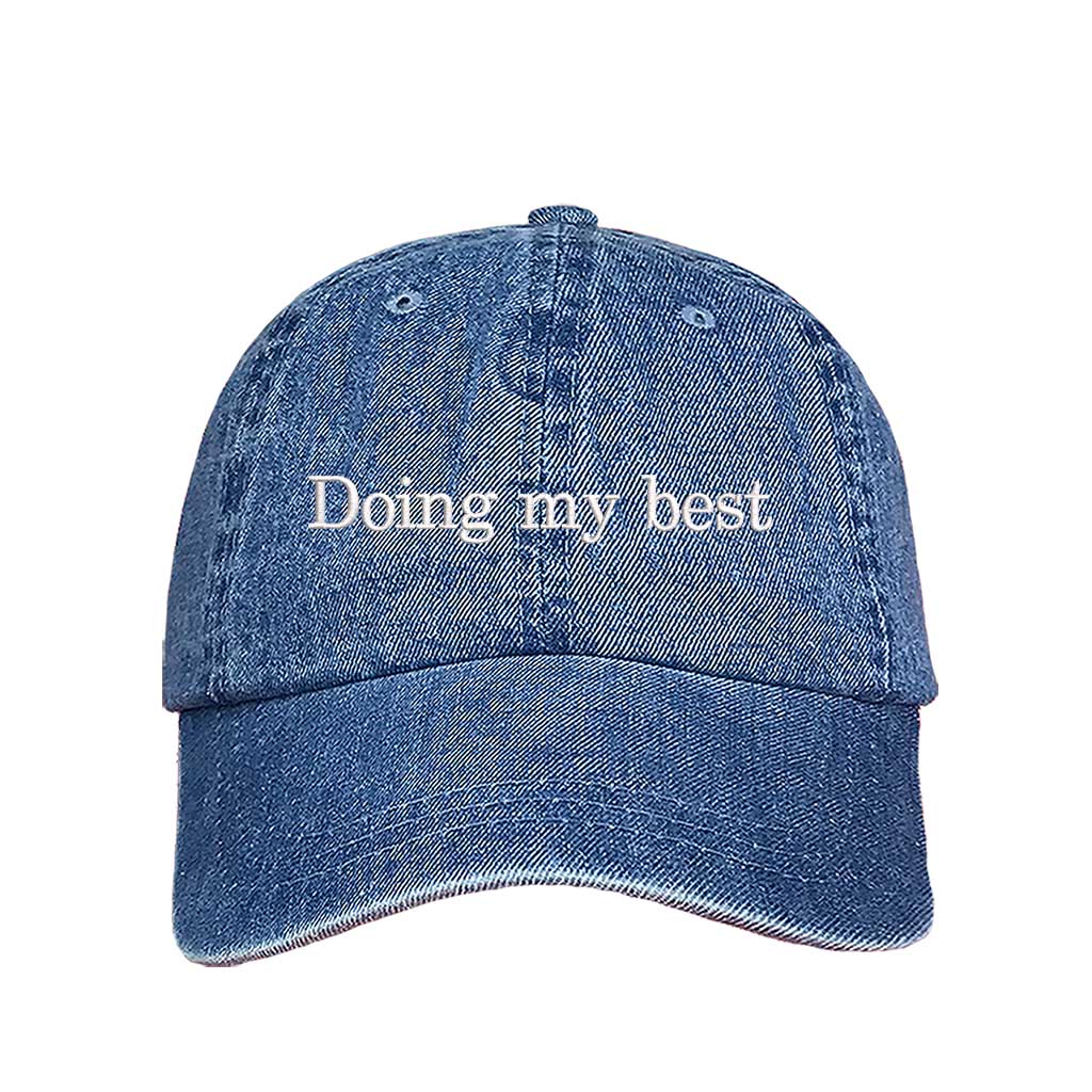Light Denim close-up view of a DSY Lifestyle cotton baseball hat featuring the words Doing My Best in detailed professional embroidery. - DSY Lifestyle