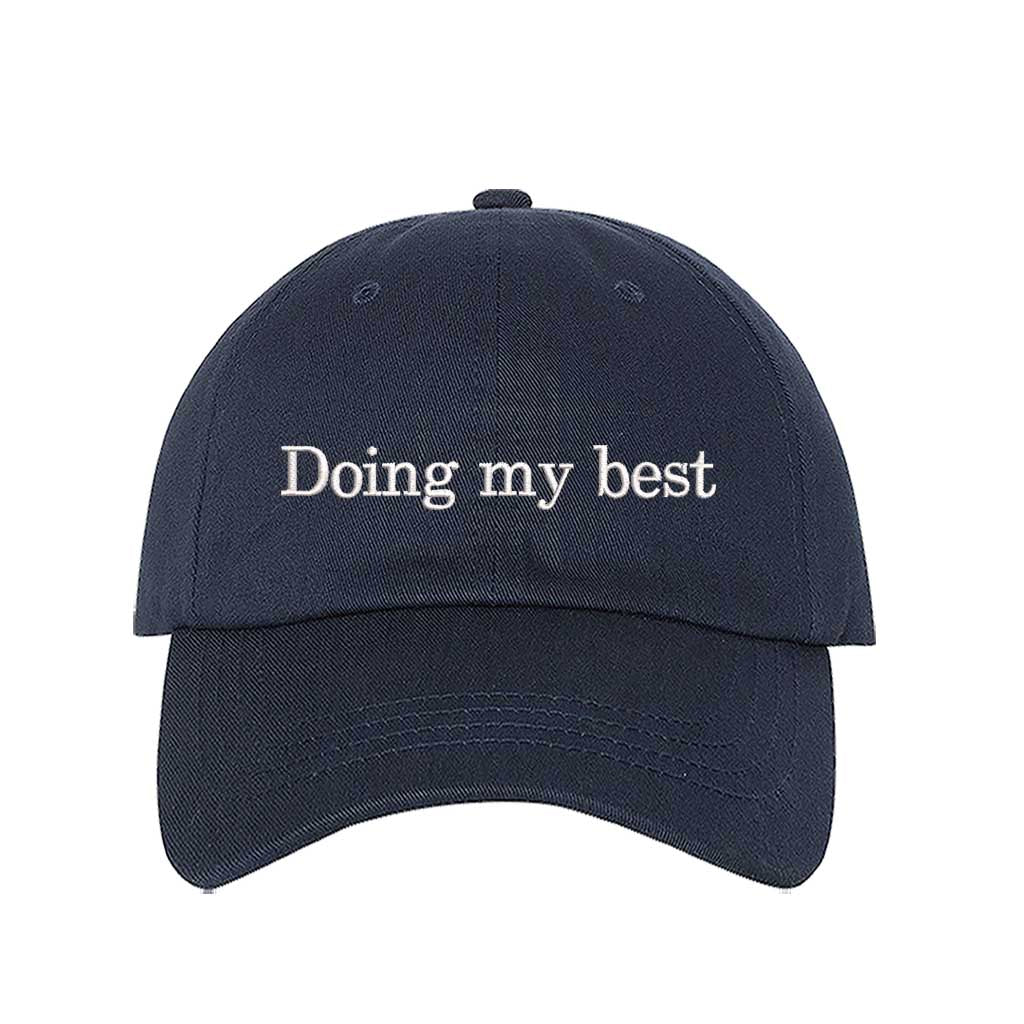 Navy Blue close-up view of a DSY Lifestyle cotton baseball hat featuring the words Doing My Best in detailed professional embroidery. - DSY Lifestyle