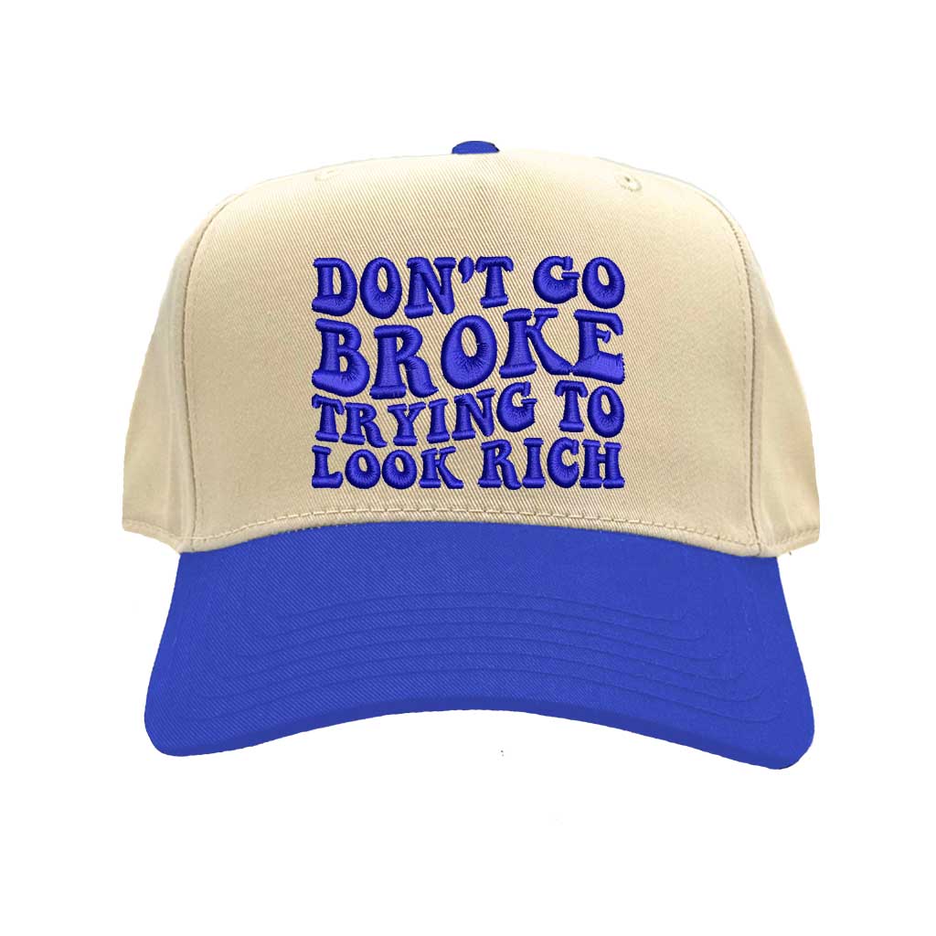 Natural Royal Blue Don’t Go Broke Trying to Look Rich Adjustable two-tone 5-panel hat with premium embroidery, flat brim, and breathable fabric - DSY Lifestyle