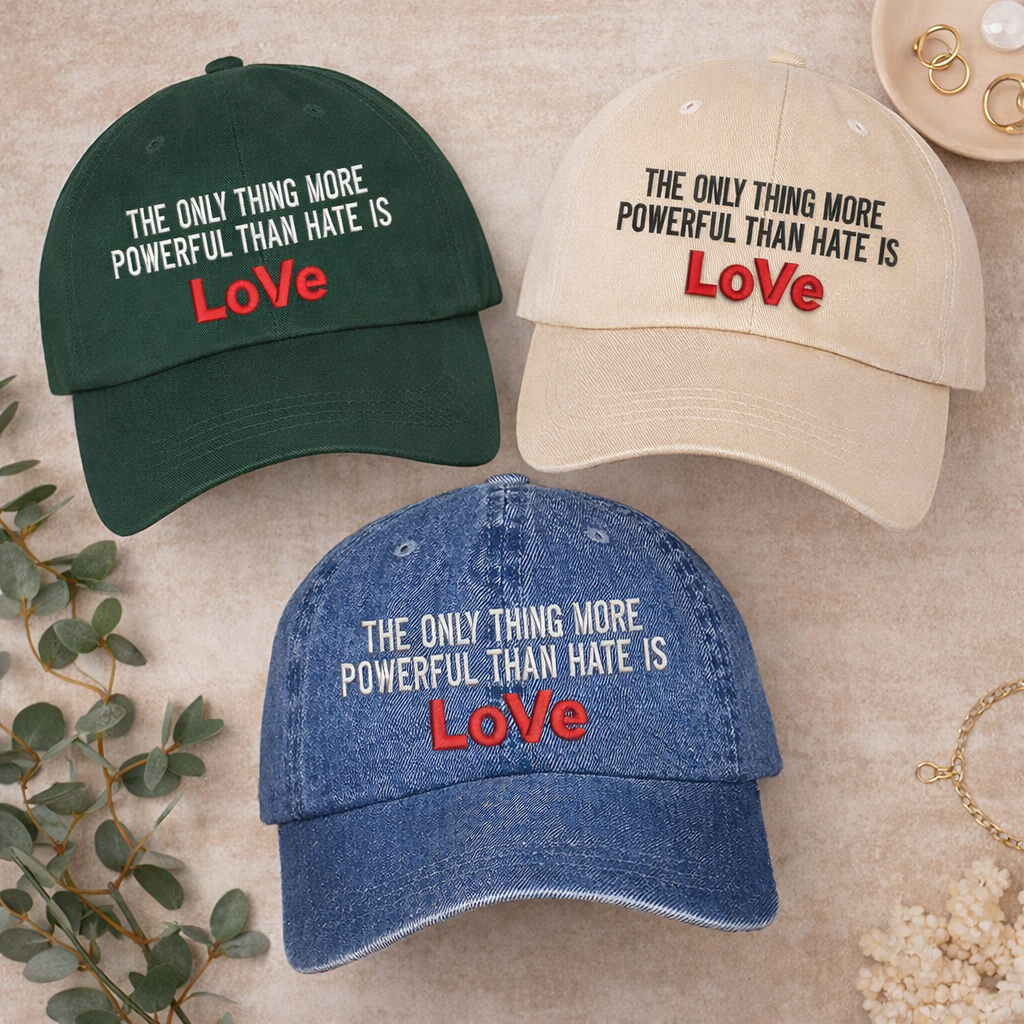 More Powerful Than Hate Is Love Baseball Hat