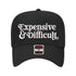 5 panel Black baseball hat embroidered with the phrase Expensive & Difficult -DSY Lifestyle
