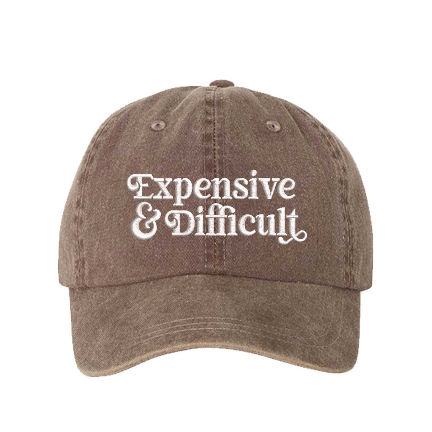 Chocolate Brown Expensive & Difficult washed cotton baseball hat with a soft finish and high-density white embroidery by DSY Lifestyle. - DSY Lifestyle