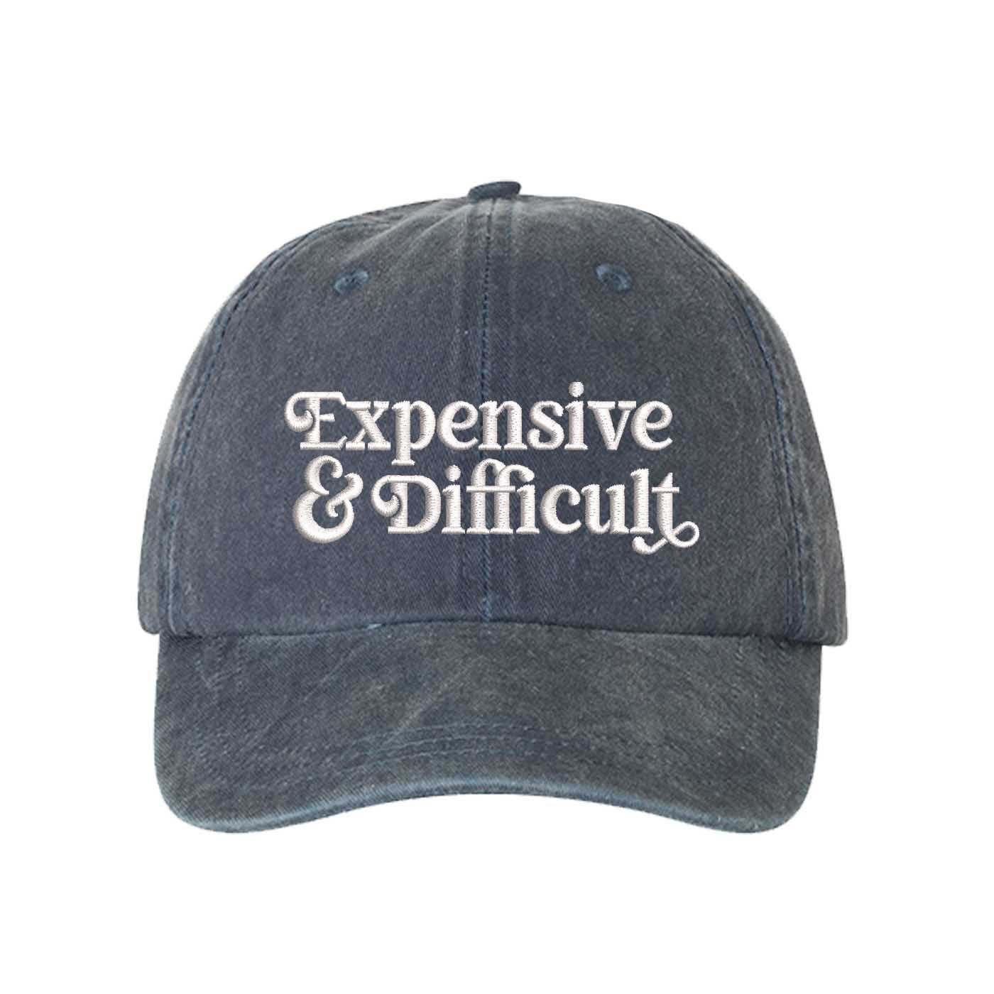 Navy Blue Expensive & Difficult washed cotton baseball hat with a soft finish and high-density white embroidery by DSY Lifestyle. - DSY Lifestyle