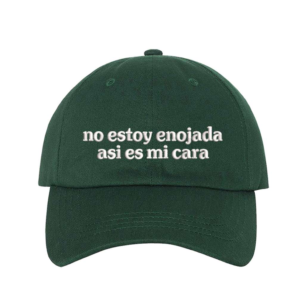 Forest Green baseball hat embroidered with the phrase no estoy enojada asi es mi cara-DSY Lifestyle