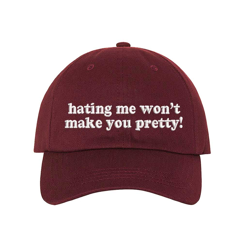 Burgundy Hating Me Won’t Make You Pretty! Baseball Hat – A bold embroidered cap with a sassy statement for confident, unbothered fashionistas – DSY Lifestyle