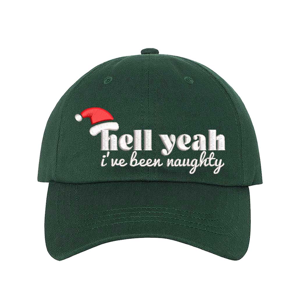 Forest Green Hell Yeah I’ve Been Naughty Embroidered Baseball Hat featuring bold statement embroidery, curved brim, and adjustable hook and loop closure – DSY Lifestyle