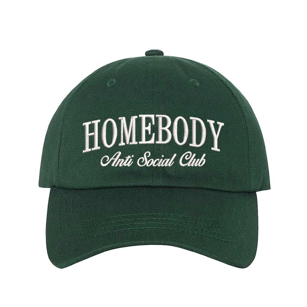 Forest Green Homebody Anti Social Club embroidered baseball hat with minimalist white text on a premium dark cotton cap by DSY Lifestyle.