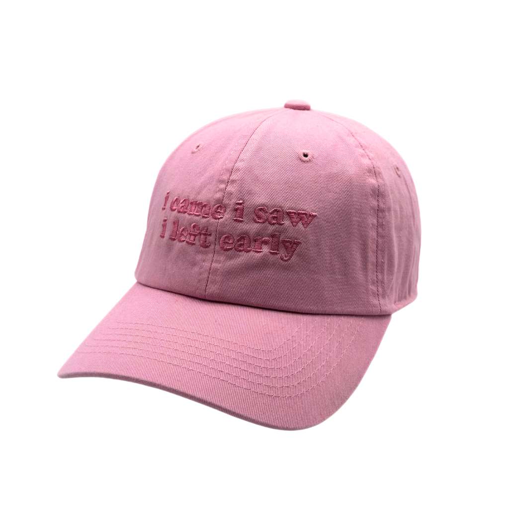 Light Pink  baseball hat embroidered with the phrase i cam i saw i left early-DSY Lifestyle