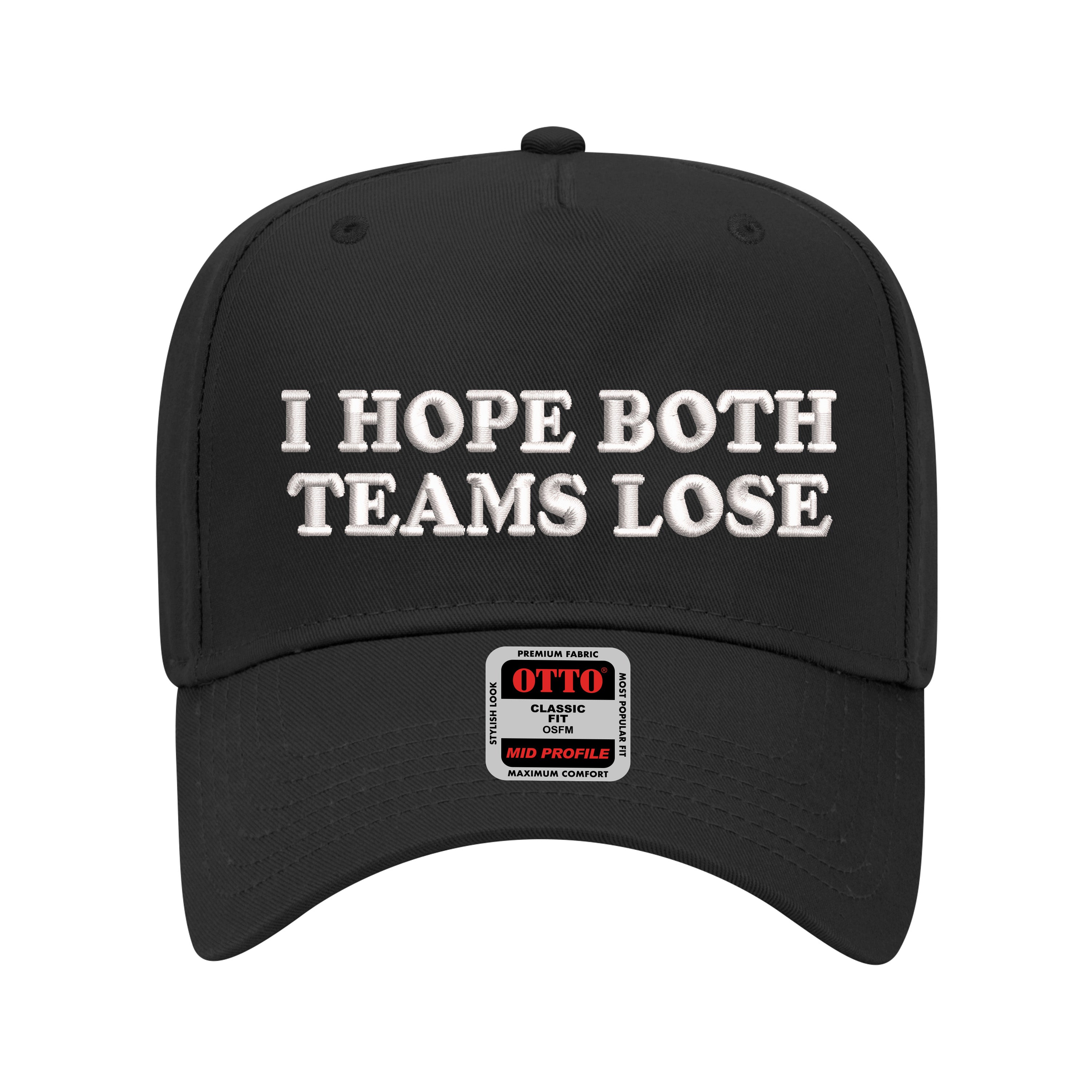 5 panel Black baseball hat embroidered with the phrase I Hope Both Teams Lose -DSY Lifestyle