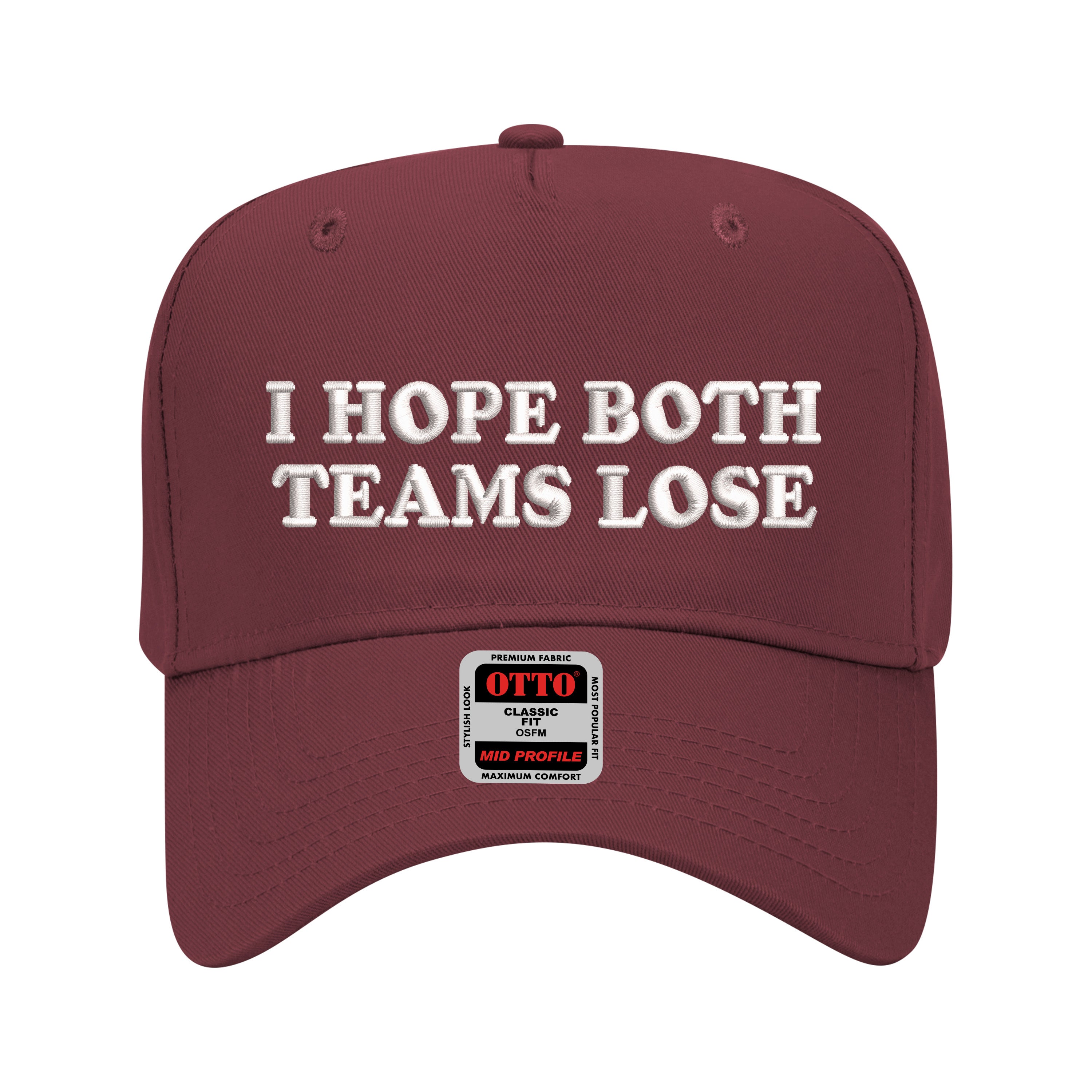 5 panel Burgundy baseball hat embroidered with the phrase I Hope Both Teams Lose -DSY Lifestyle