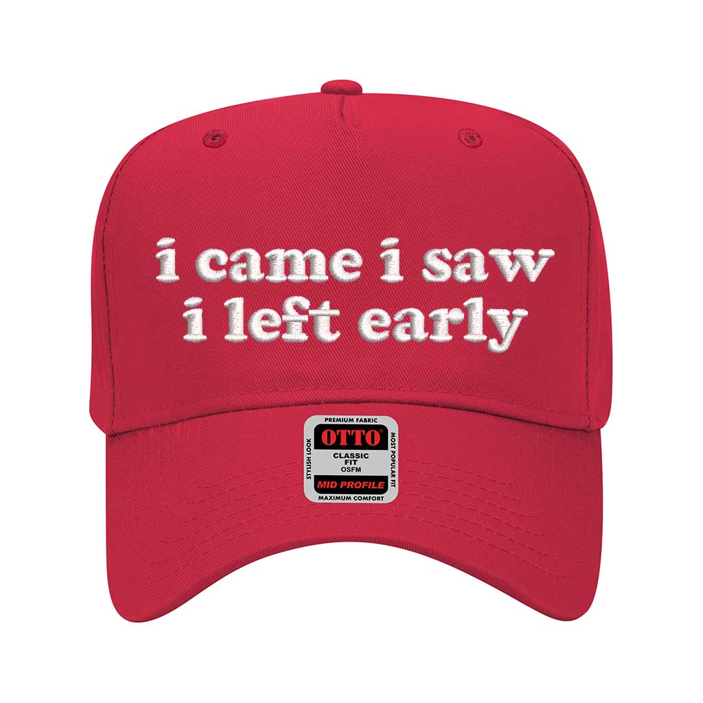 5 panel Red baseball hat embroidered with the phrase I Came I Saw I Left Early -DSY Lifestyle