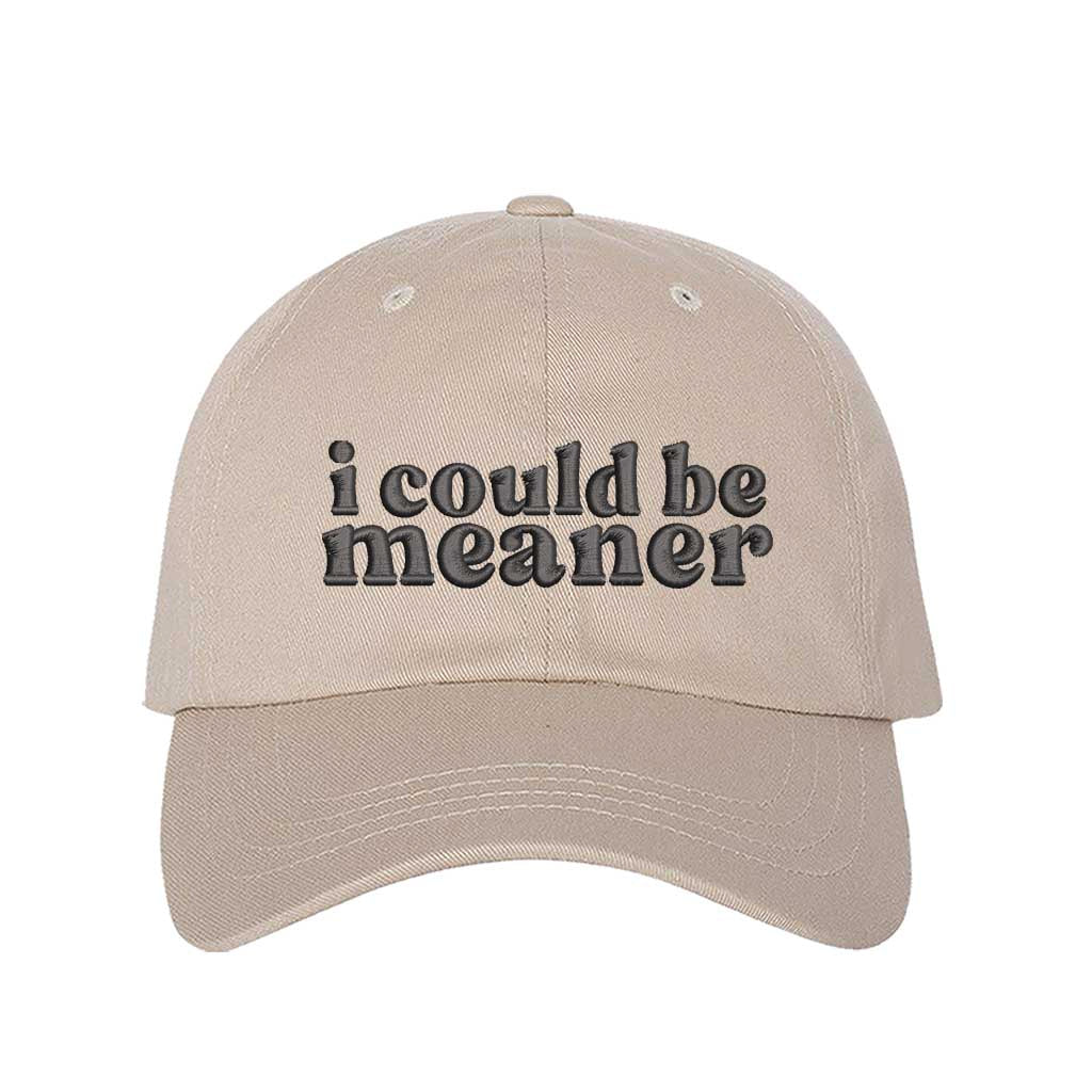 Stone I Could Be Meaner Embroidered Baseball Hat in soft cotton with curved brim and adjustable hook and loop closure. DSY Lifestyle.