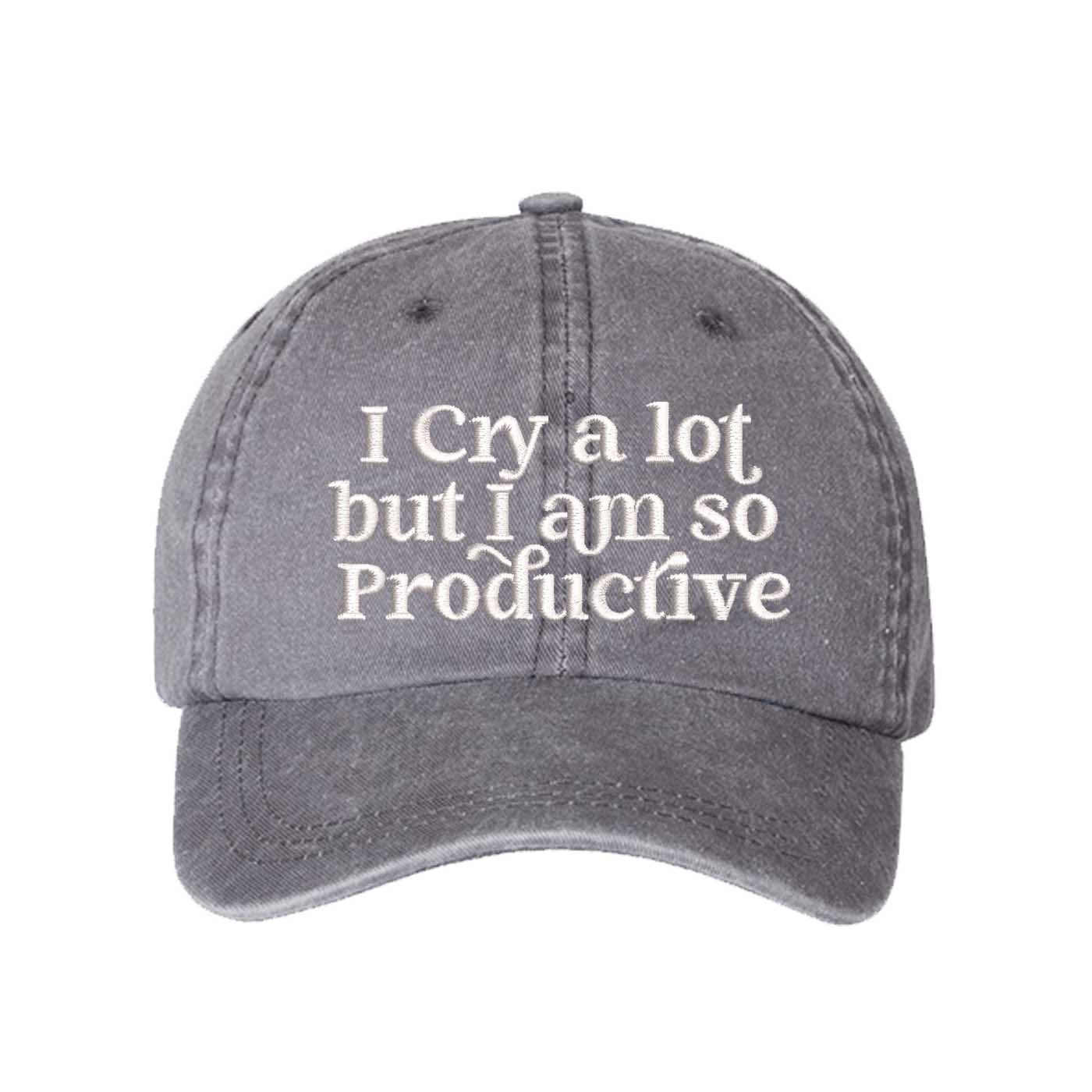 Gray I Cry A Lot But I Am So Productive Washed Statement Baseball Hat – a washed, relaxed-fit statement cap designed for everyday comfort and real-life moods. Trendy, adjustable, and effortlessly stylish. - DSY Lifestyle