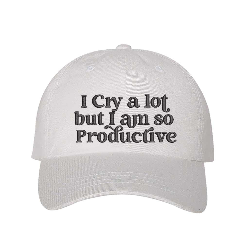 White I Cry A Lot But I Am So Productive Embroidered Baseball Hat in cotton with curved brim and hook and loop closure. - DSY Lifestyle.