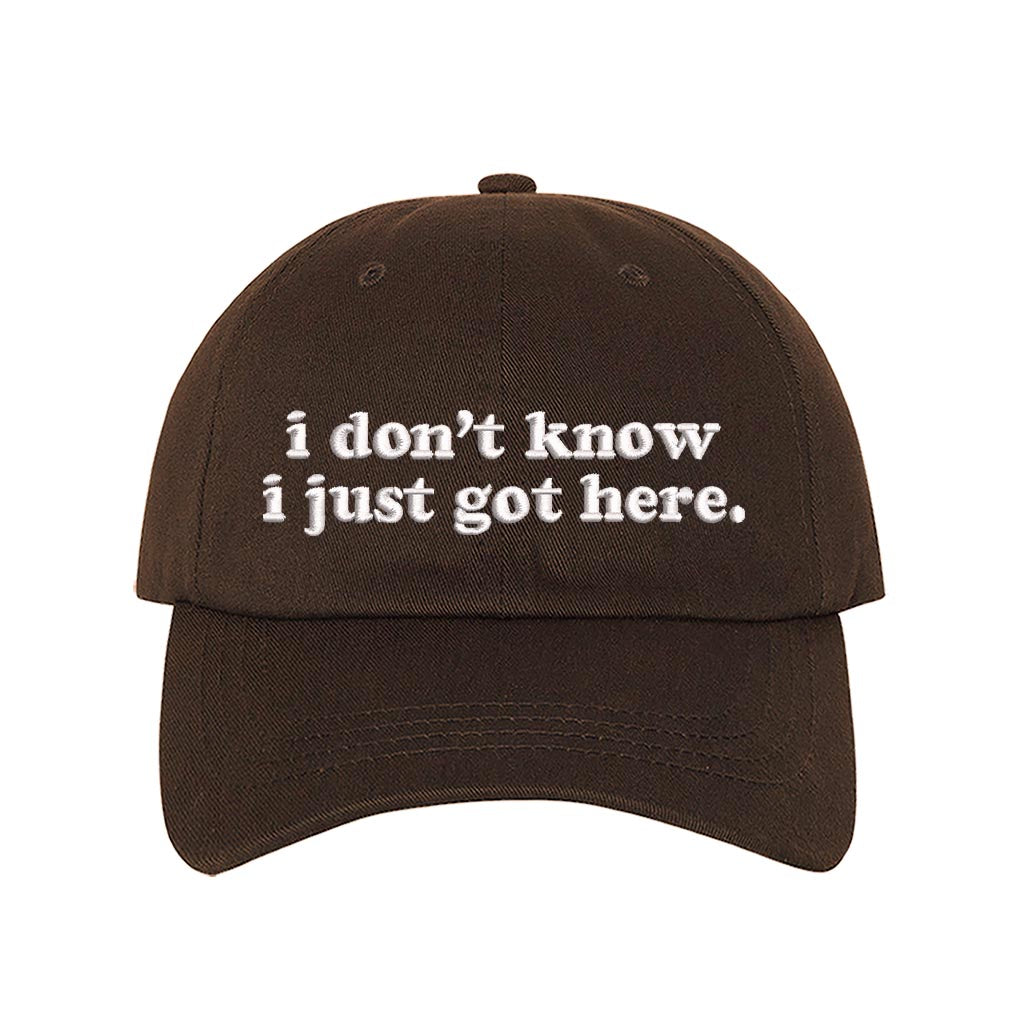 Brown baseball hat embroidered with the phrase i dont know i just got here-DSY Lifestyle