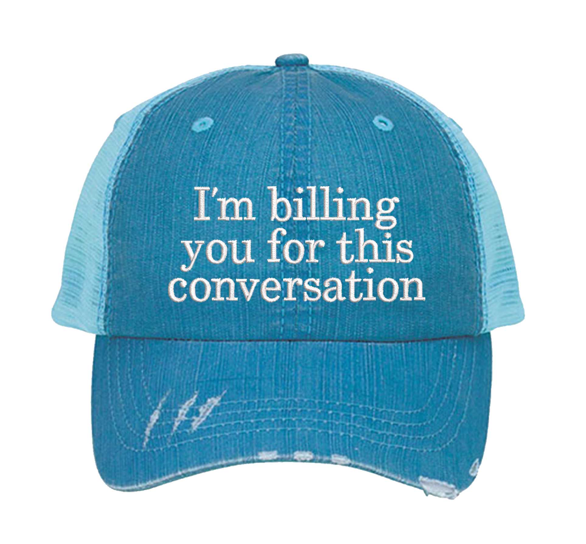 Aqua I’m Billing You for This Conversation embroidered distressed trucker hat for women. Bold statement hat for boundaries, errands, and street style. - DSY Lifestyle