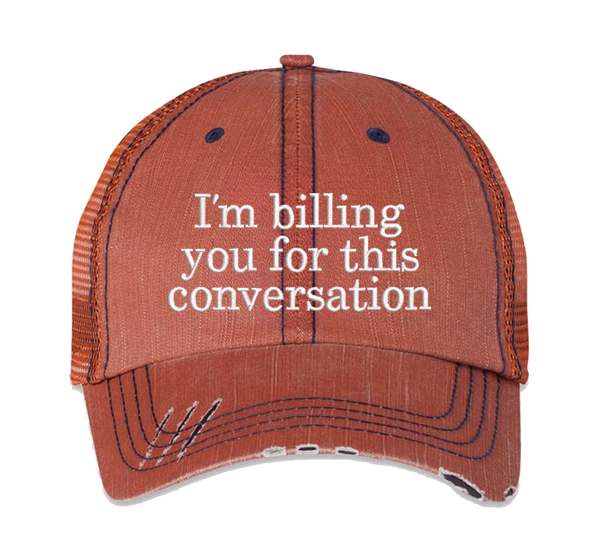 Orange I’m Billing You for This Conversation embroidered distressed trucker hat for women. Bold statement hat for boundaries, errands, and street style. - DSY Lifestyle