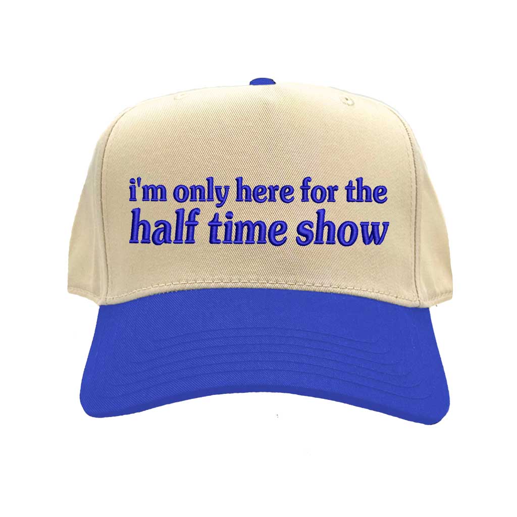 Natural Royal Blue I’m Only Here for the Halftime Show Two-Tone Baseball Hat, a funny statement hat for game day laughs and playful vibes. DSY Lifestyle.