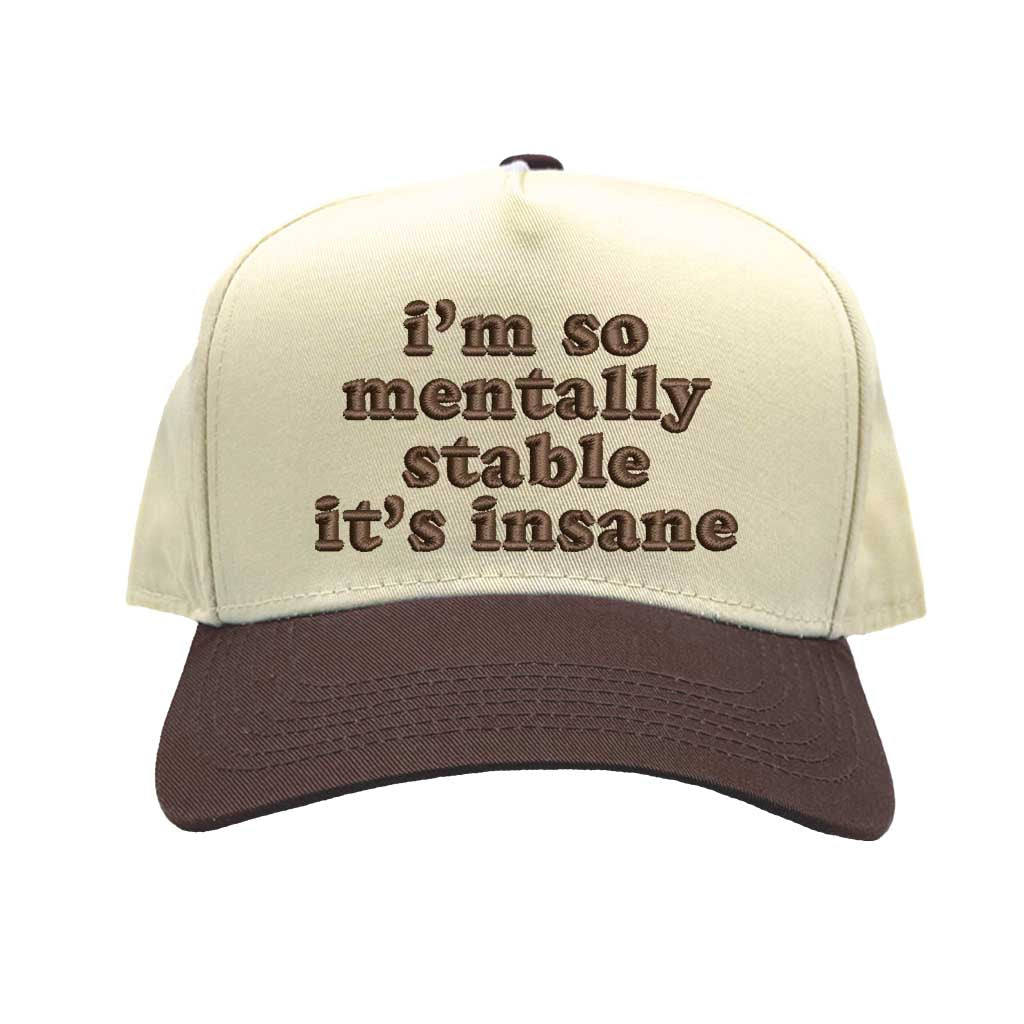 Natural Brown “I’m So Mentally Stable It’s Insane” two-tone 5-panel baseball hat featuring bold embroidery, adjustable strap, and streetwear style for men and women. - DSY Lifestyle.