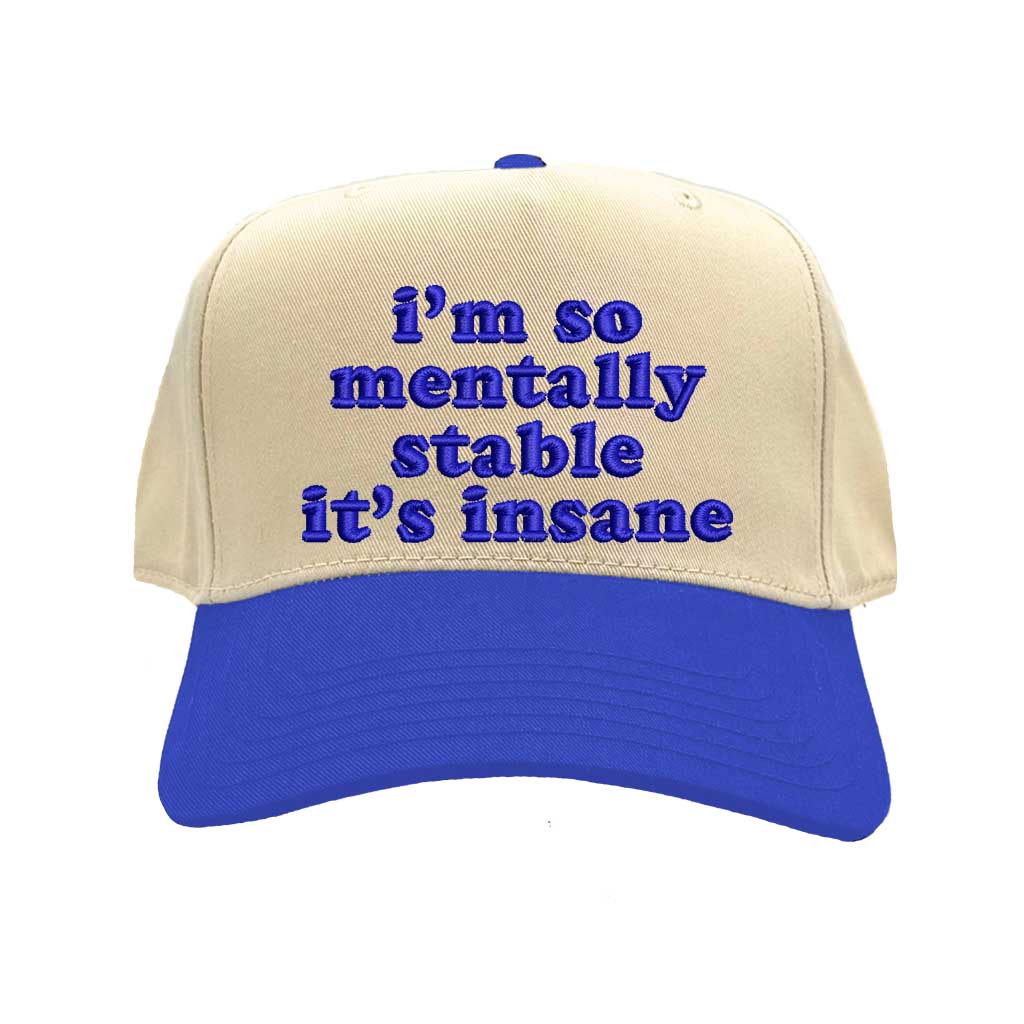 Natural Royal Blue “I’m So Mentally Stable It’s Insane” two-tone 5-panel baseball hat featuring bold embroidery, adjustable strap, and streetwear style for men and women. - DSY Lifestyle.