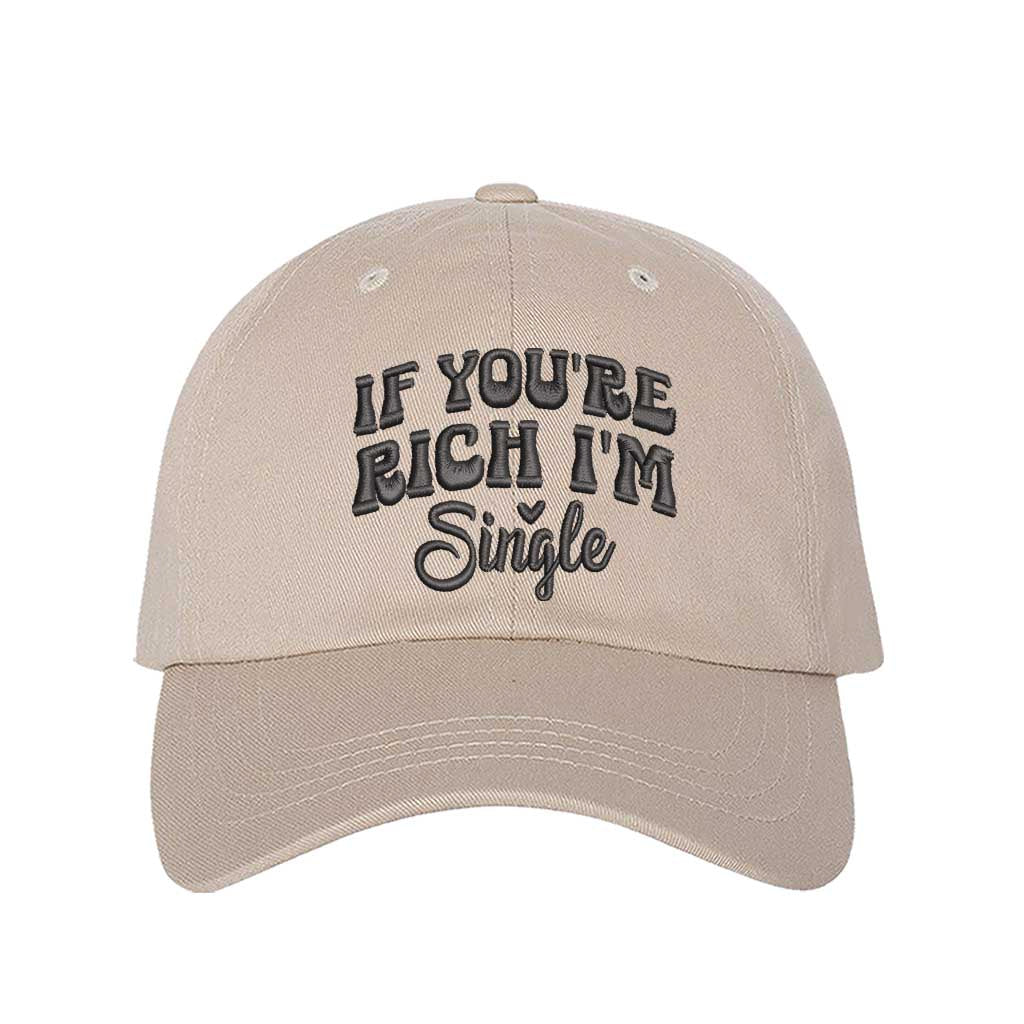 Stone If You’re Rich I’m Single Embroidered Baseball Hat in soft cotton with pre-curved brim and adjustable hook and loop closure. DSY Lifestyle.