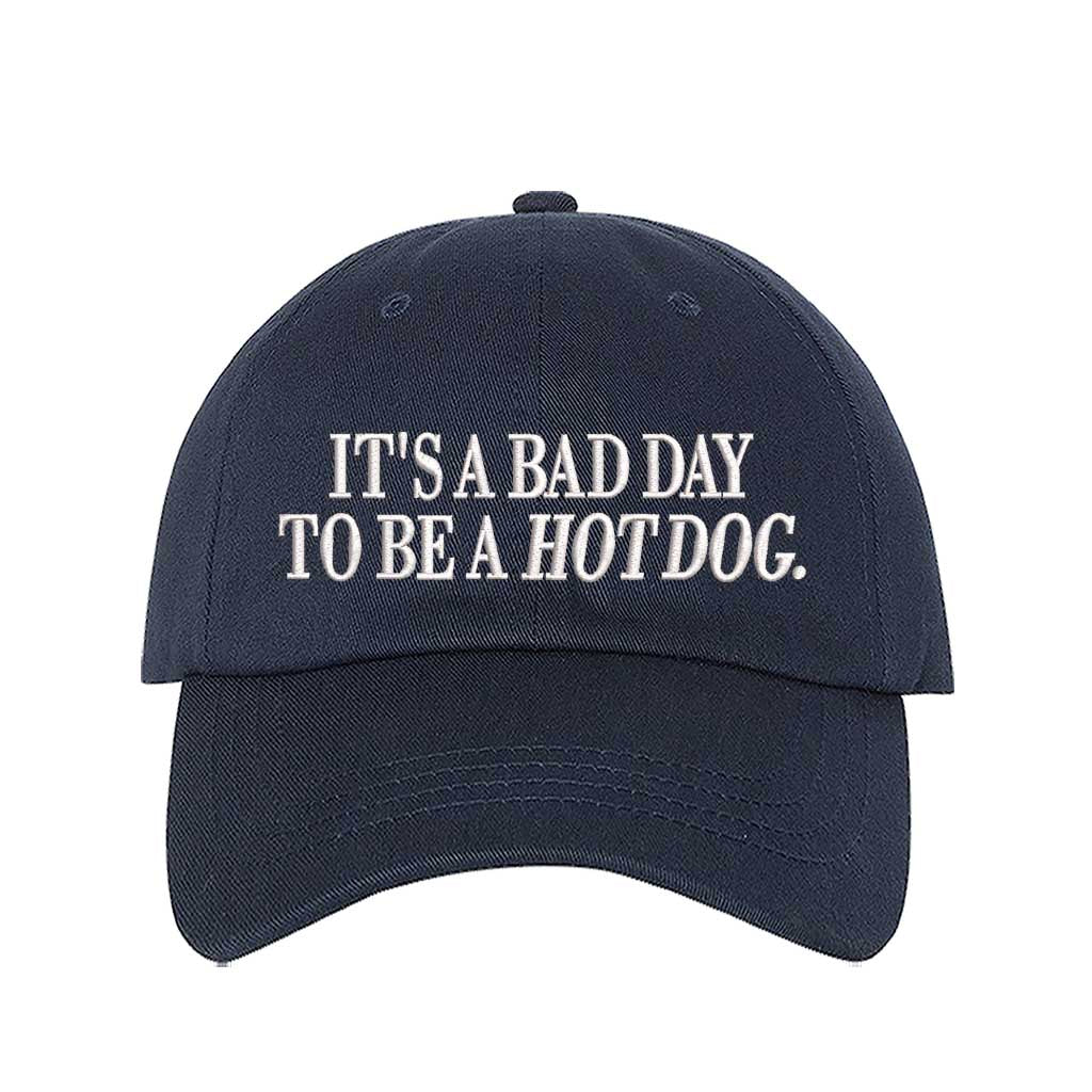 Navy Blue embroidered baseball hat with the phrase “It’s a Bad Day to Be a Hotdog” — perfect for BBQs and summer parties. - DSY Lifestyle