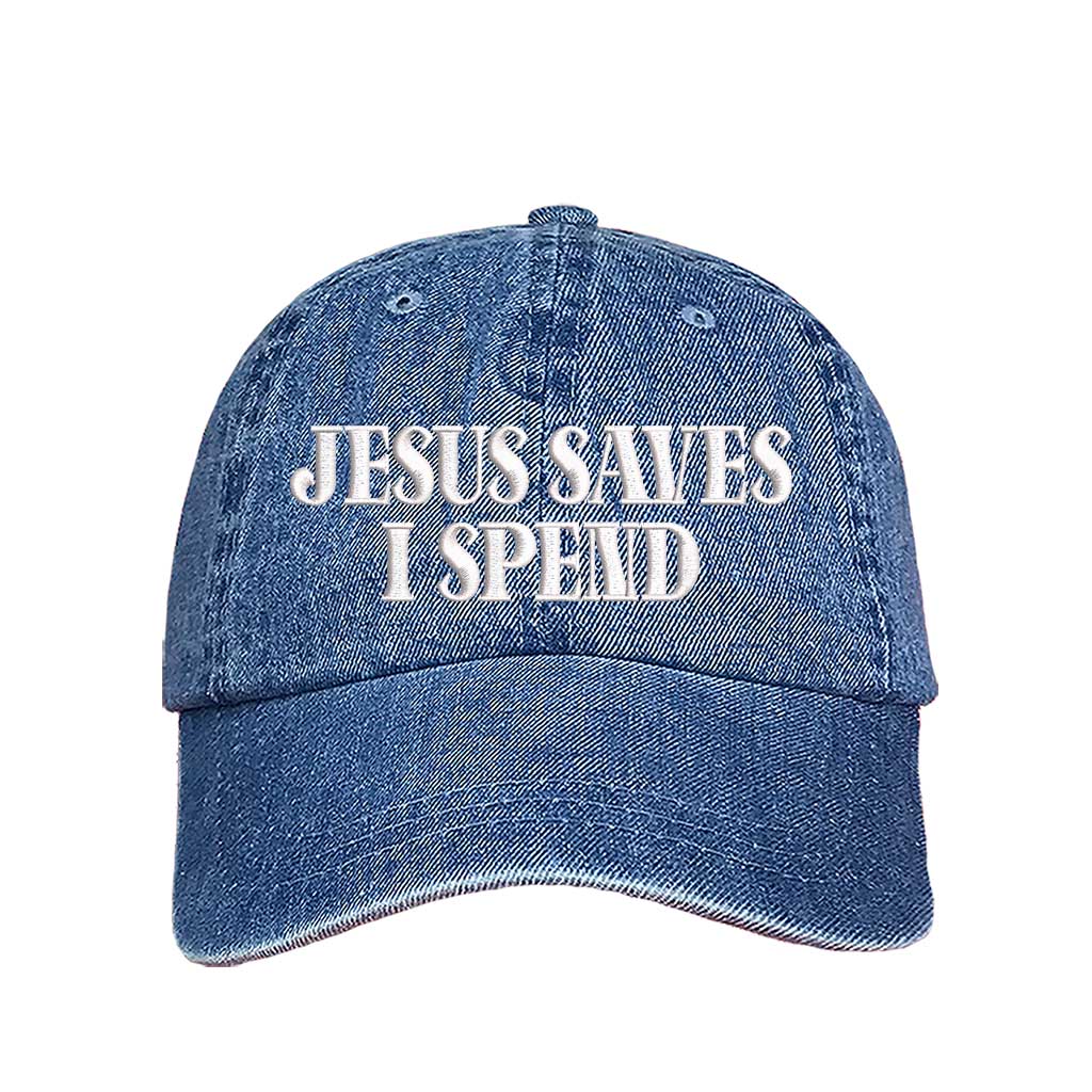 Jesus Saves I Spend Embroidered Baseball Hat