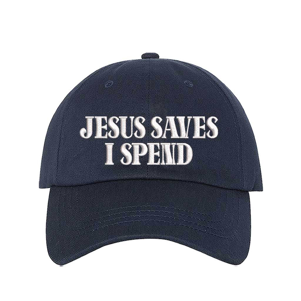 Jesus Saves I Spend Embroidered Baseball Hat