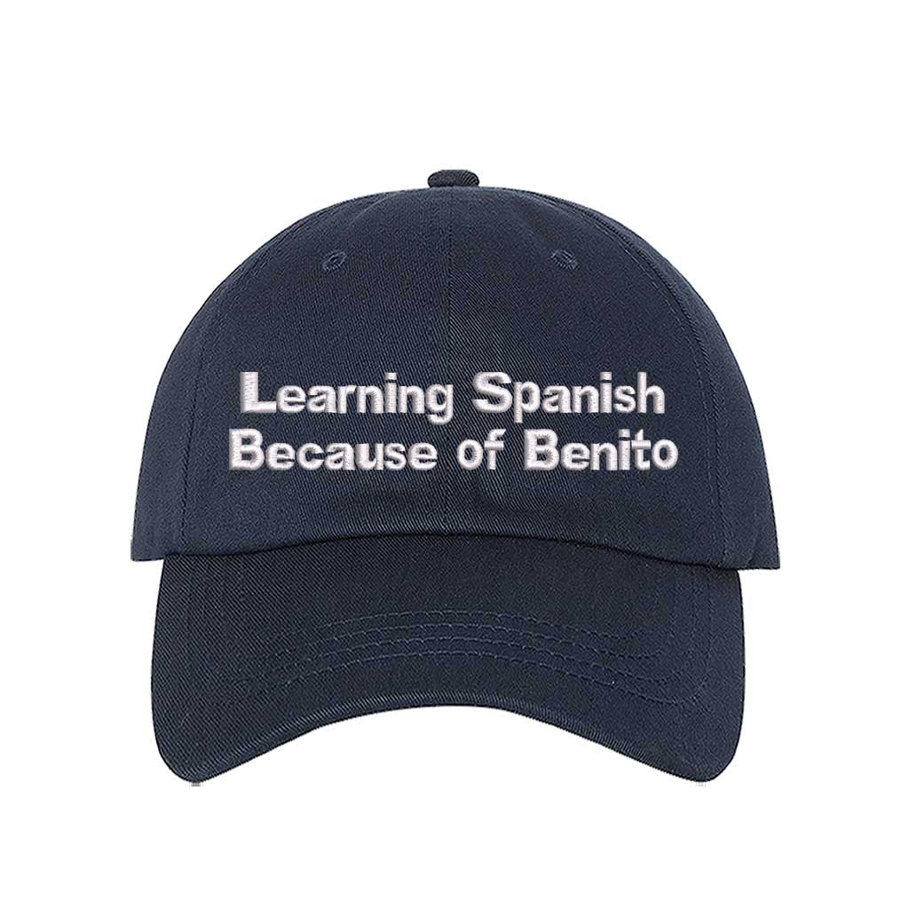 Navy Blue Learning Spanish Because of Benito Super Bowl Embroidered Baseball Hat with premium embroidery and adjustable hook and loop closure – DSY Lifestyle