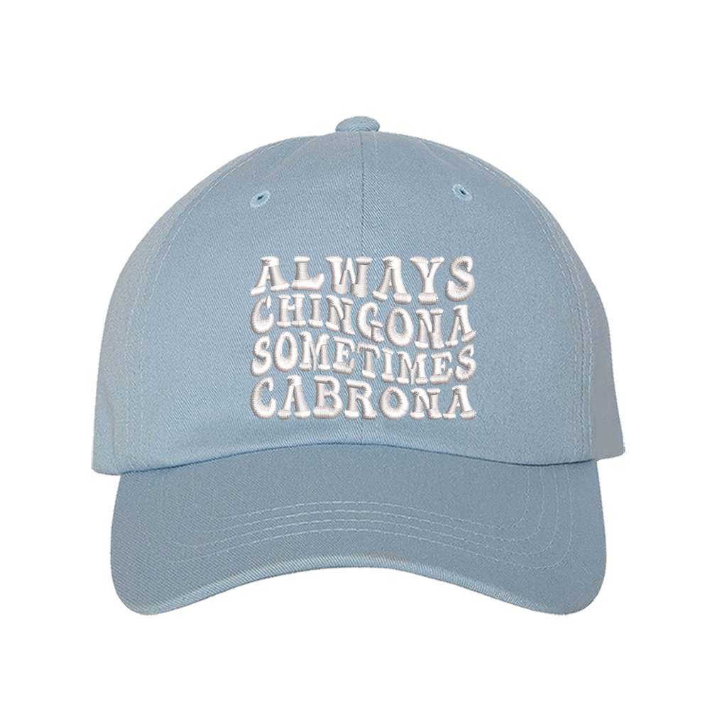 light Blue baseball hat embroidered with the base always chingona sometimes cabrona-DSY Lifestyle