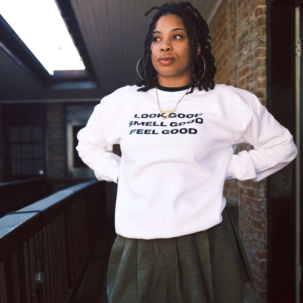 Look Good, Smell Good, Feel Good Sweatshirt - AnaScents X DSY Lifestyle