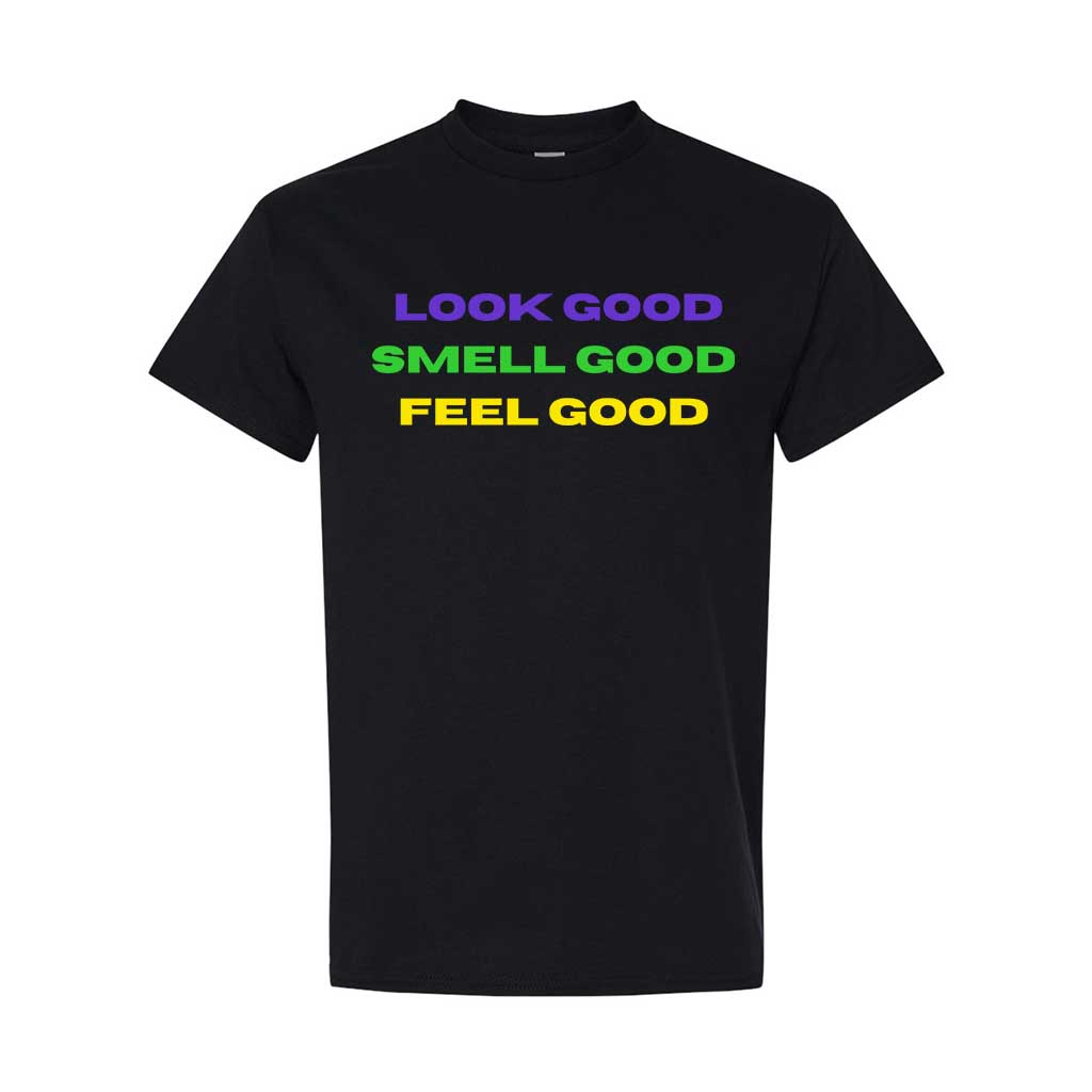 Look Good, Smell Good, Feel Good Mardi Gras Vibes Tee