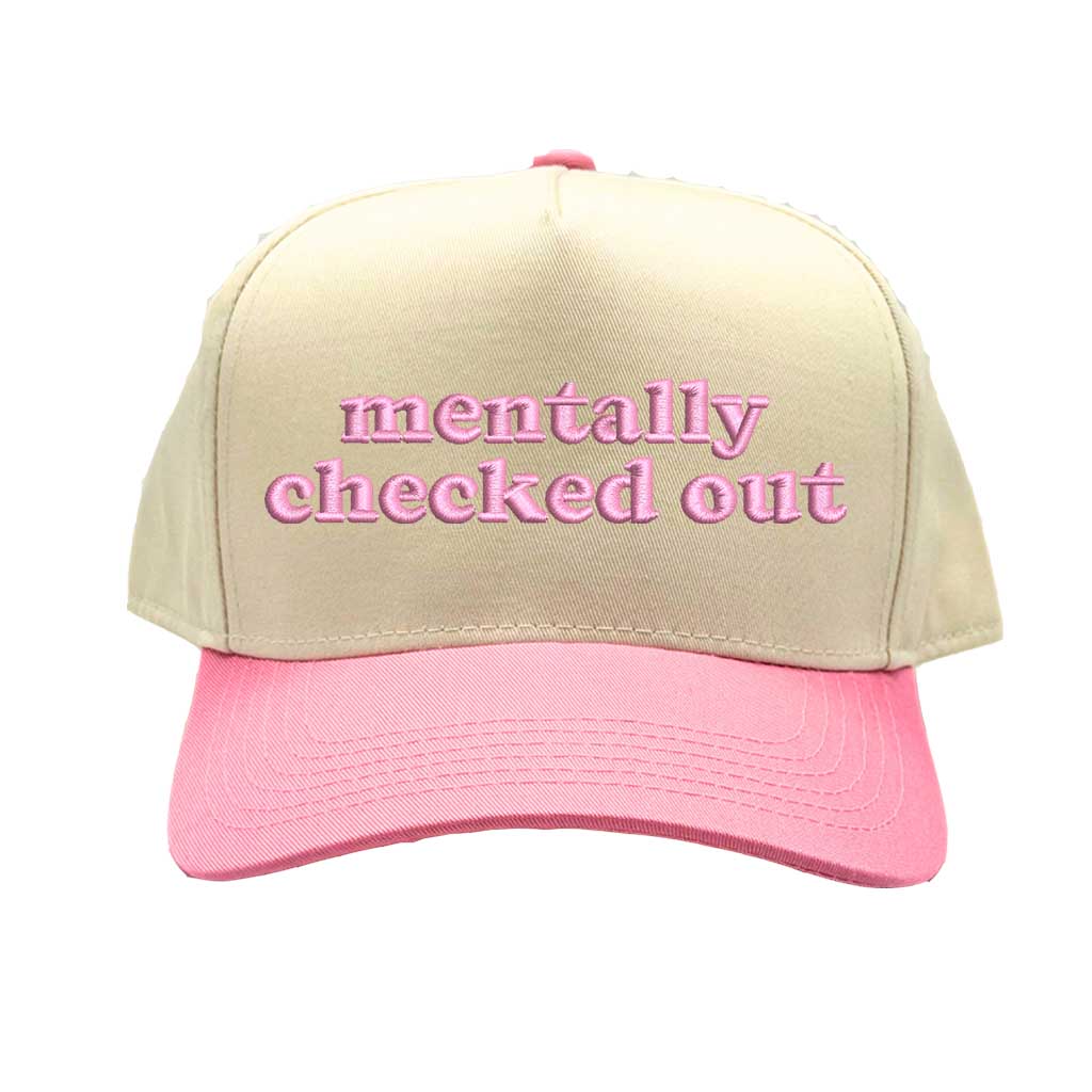 Natural Pink front view of a DSY Lifestyle two-tone baseball hat with a natural-colored crown and contrast bill, featuring the words Mentally Checked Out in bold corresponding embroidery. e