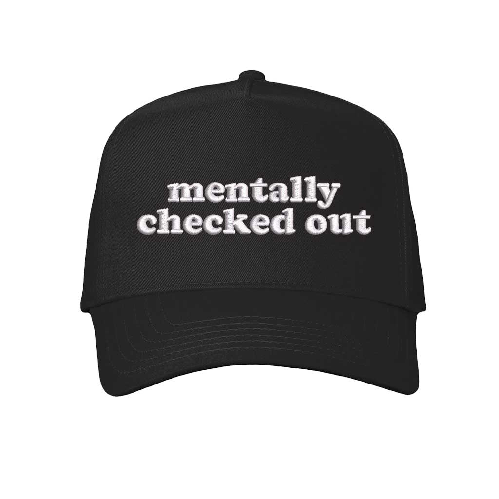 Solid Black front view of a DSY Lifestyle 5-panel baseball hat with a solid-colored crown and bill, featuring the words Mentally Checked Out in bold corresponding embroidery.