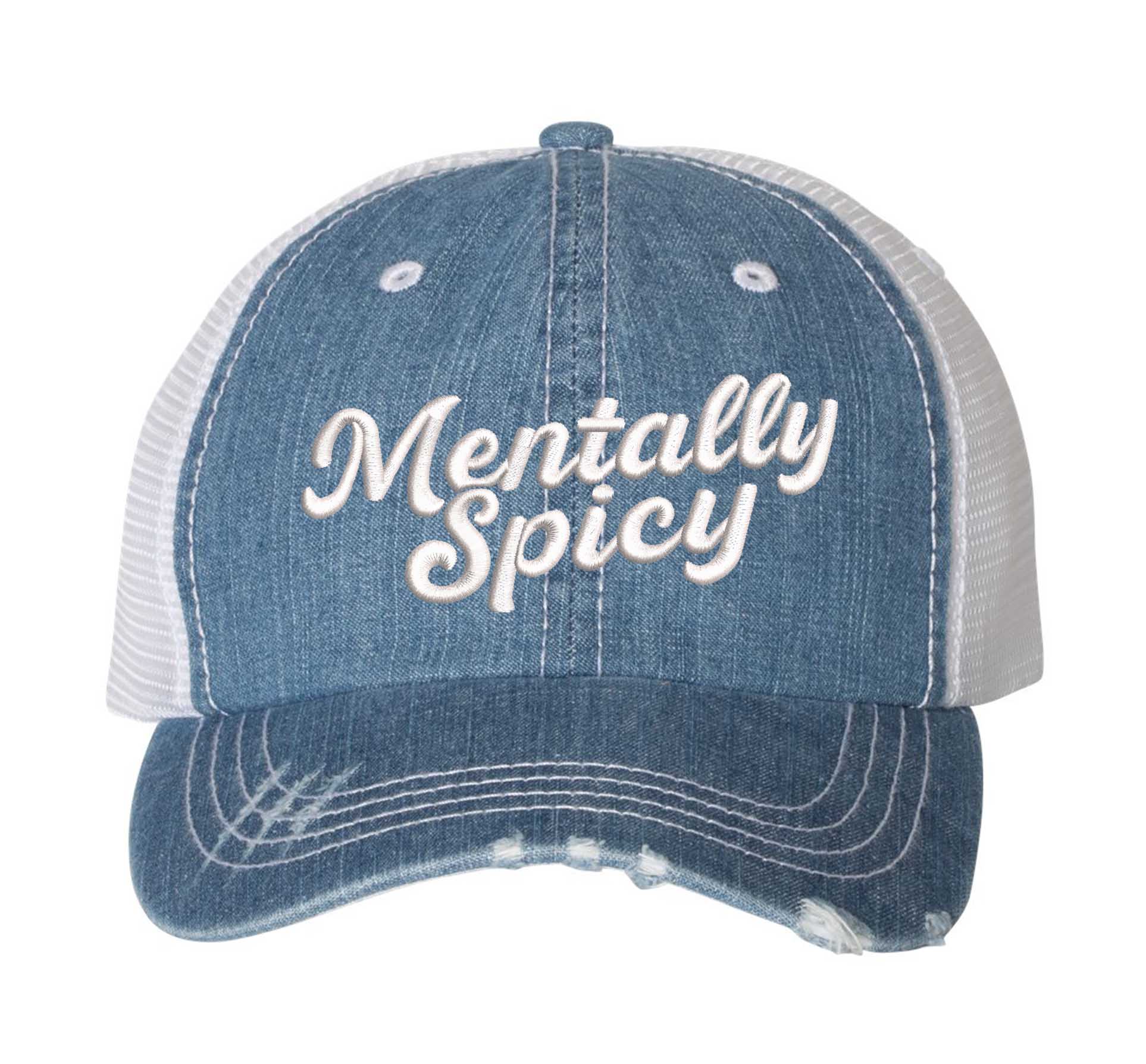 Denim Mentally Spicy embroidered distressed trucker hat for women. Bold statement hat for casual outfits, street style, and everyday wear. - DSY Lifestyle