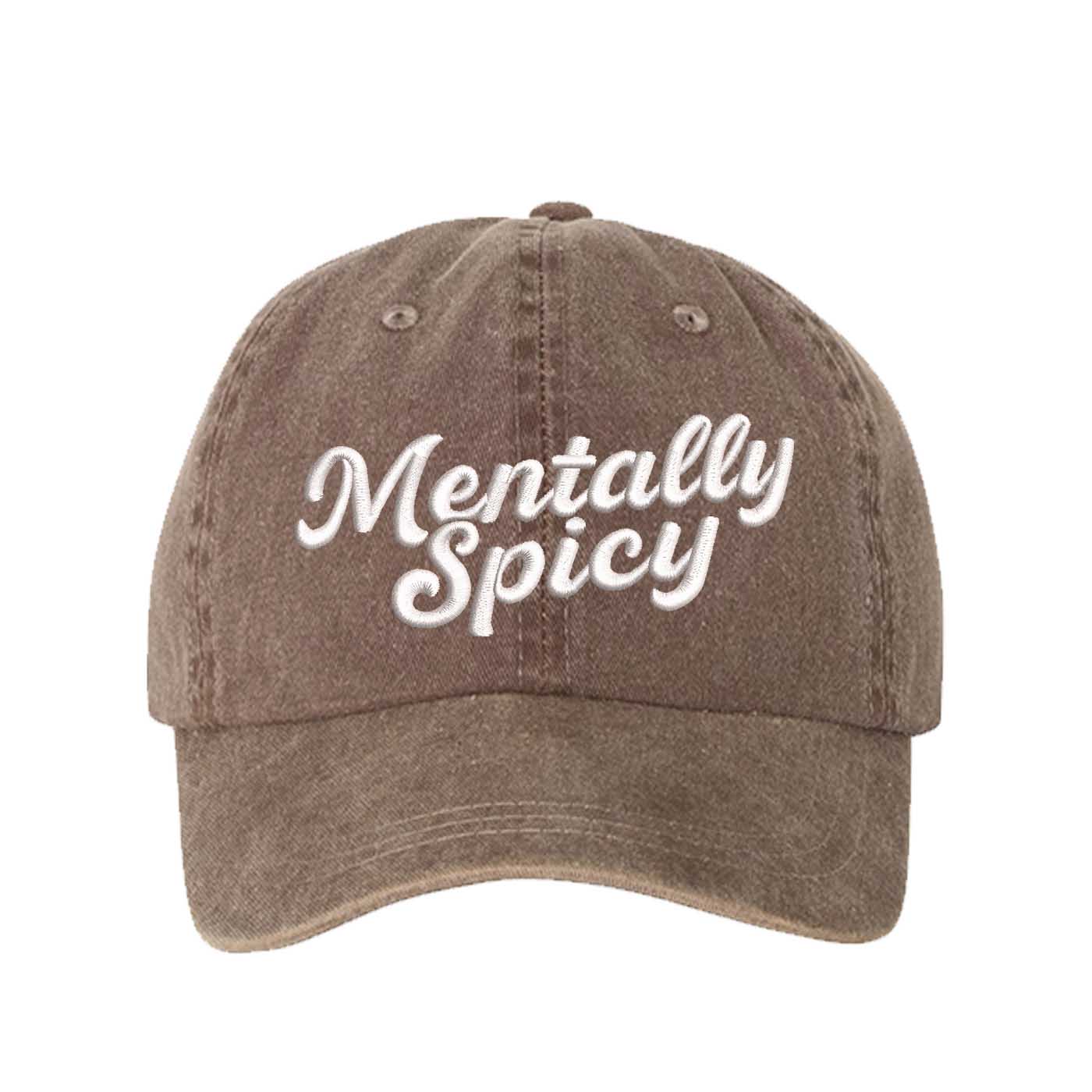 Chocolate Brown Mentally Spicy Washed Statement Baseball Hat – a washed, relaxed-fit statement cap designed for everyday comfort and real-life moods. Trendy, adjustable, and effortlessly stylish. - DSY Lifestyle