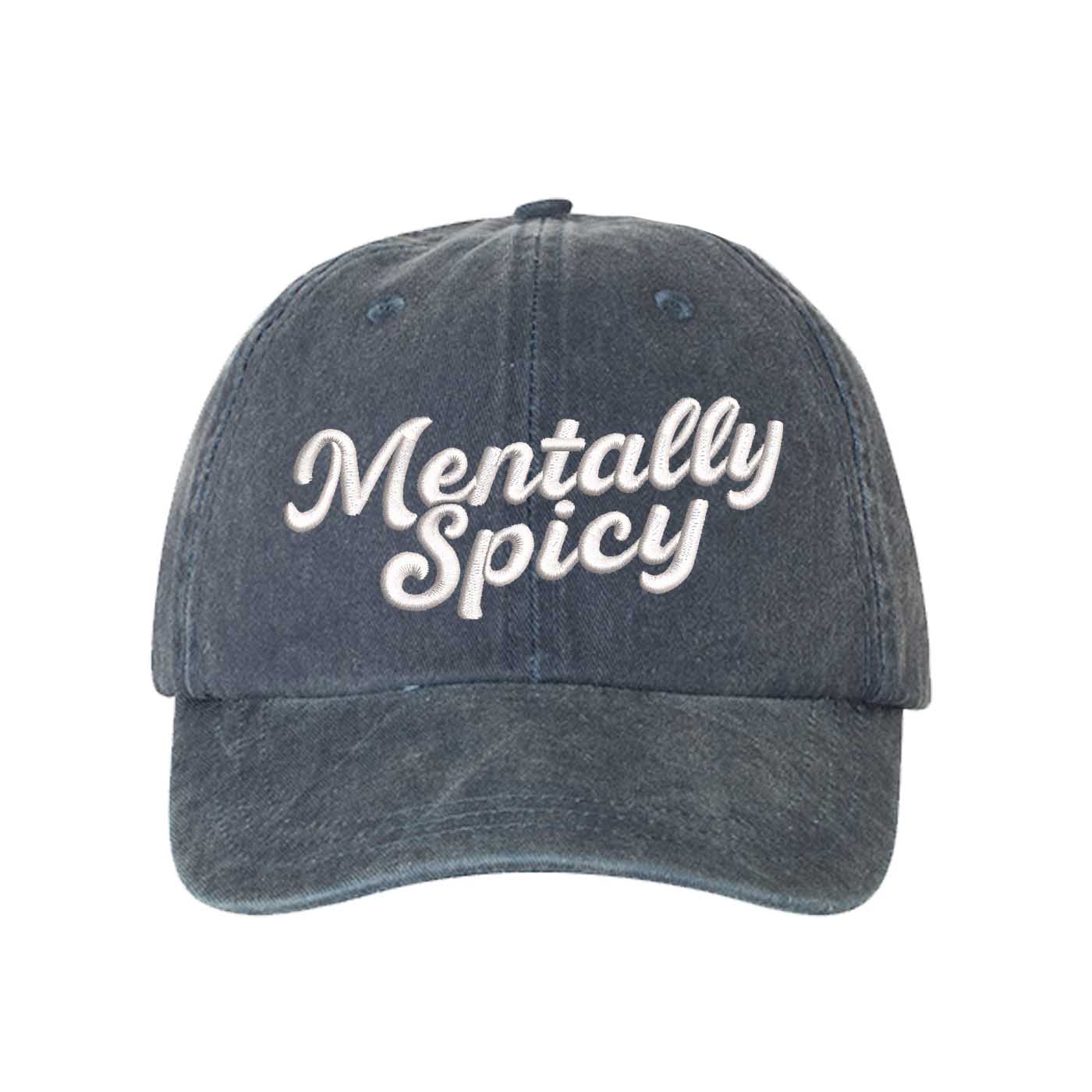 Navy Blue Mentally Spicy Washed Statement Baseball Hat – a washed, relaxed-fit statement cap designed for everyday comfort and real-life moods. Trendy, adjustable, and effortlessly stylish. - DSY Lifestyle