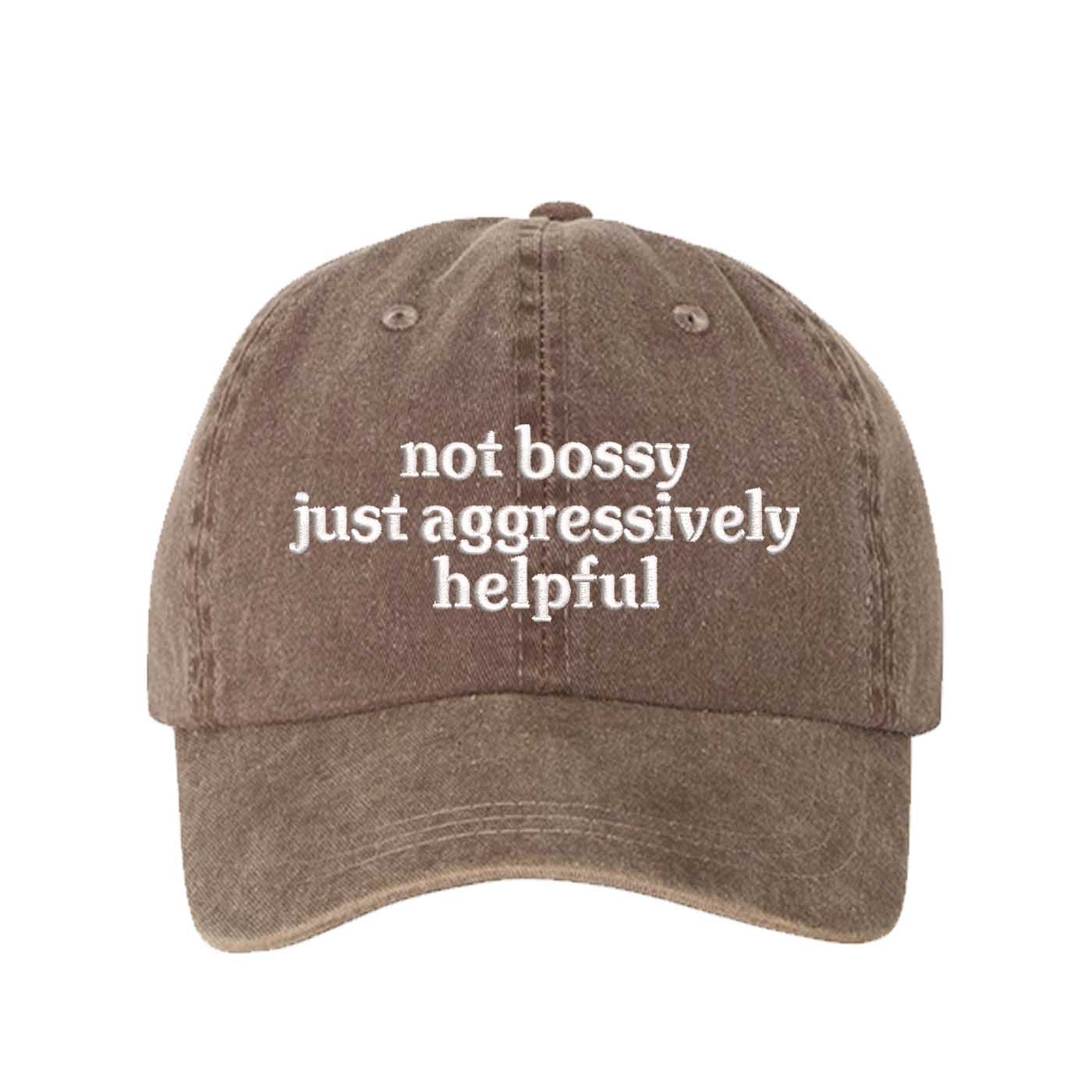 Chocolate Brown Not Bossy Just Aggressively Helpful Washed Statement Baseball Hat – a washed, relaxed-fit statement cap designed for everyday comfort and real-life moods. Trendy, adjustable, and effortlessly stylish. - DSY Lifestyle