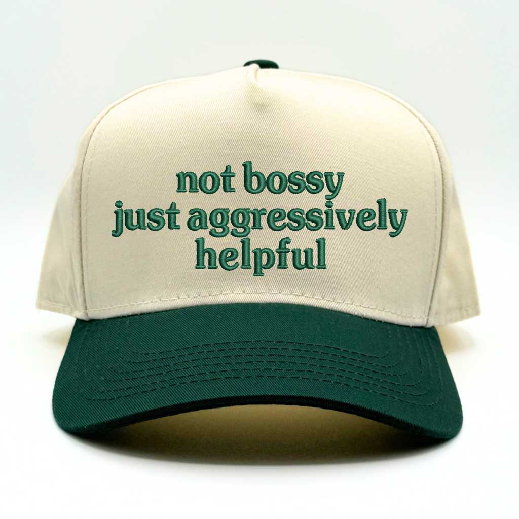5 panel Natural color with forest green bill baseball hat embroidered with the phrase not bossy just aggressively helpful-DSY Lifestyle
