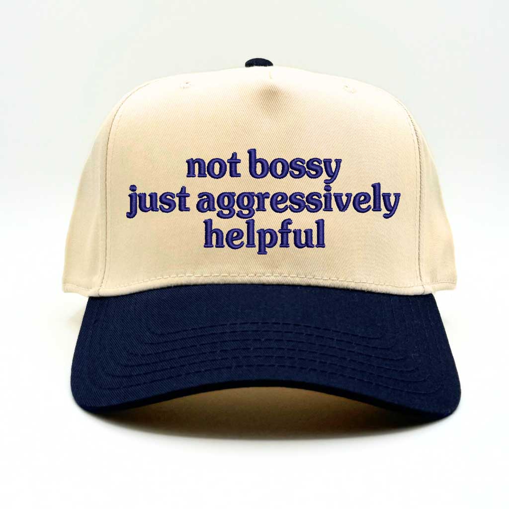 5 panel Natural color with navy bill baseball hat embroidered with the phrase not bossy just aggressively helpful-DSY Lifestyle