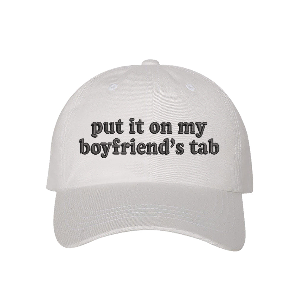 White baseball hat embroidered with the phrase put it on my boyfriends tab-DSY Lifestyle