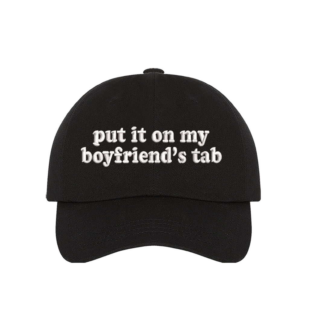 Black baseball hat embroidered with the phrase put it on my boyfriends tab-DSY Lifestyle