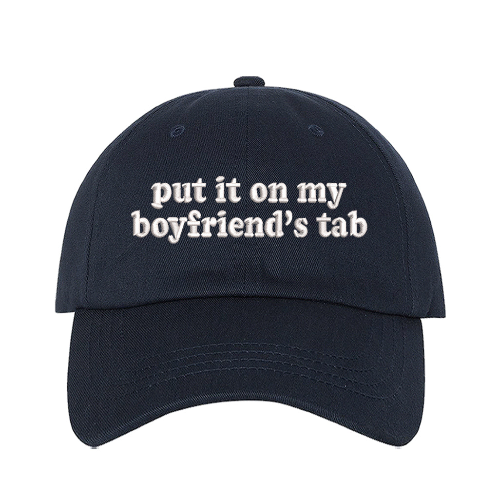 Navy baseball hat embroidered with the phrase put it on my boyfriends tab-DSY Lifestyle