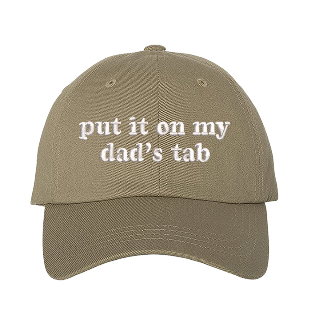Put it on my dad tab embroidered khaki  baseball cap
