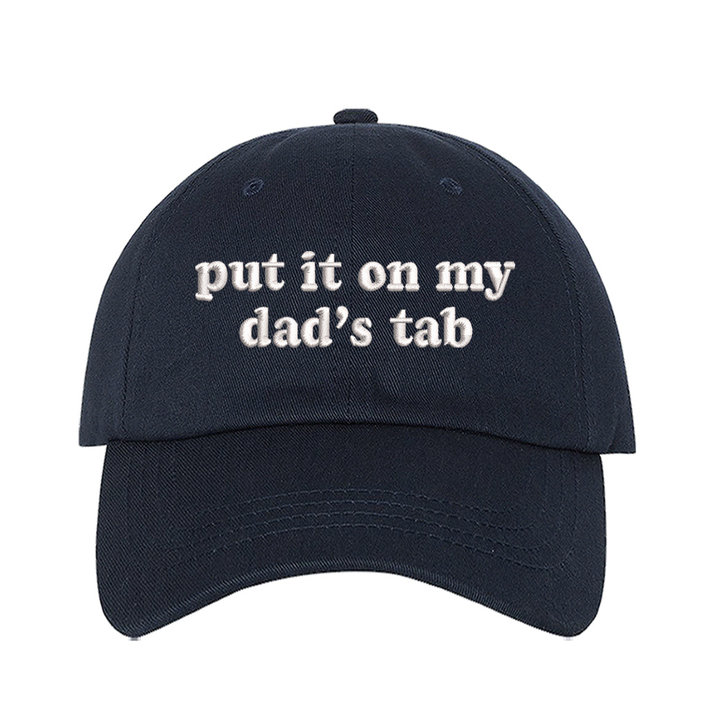 Put it on my dad tab embroidered navy baseball cap
