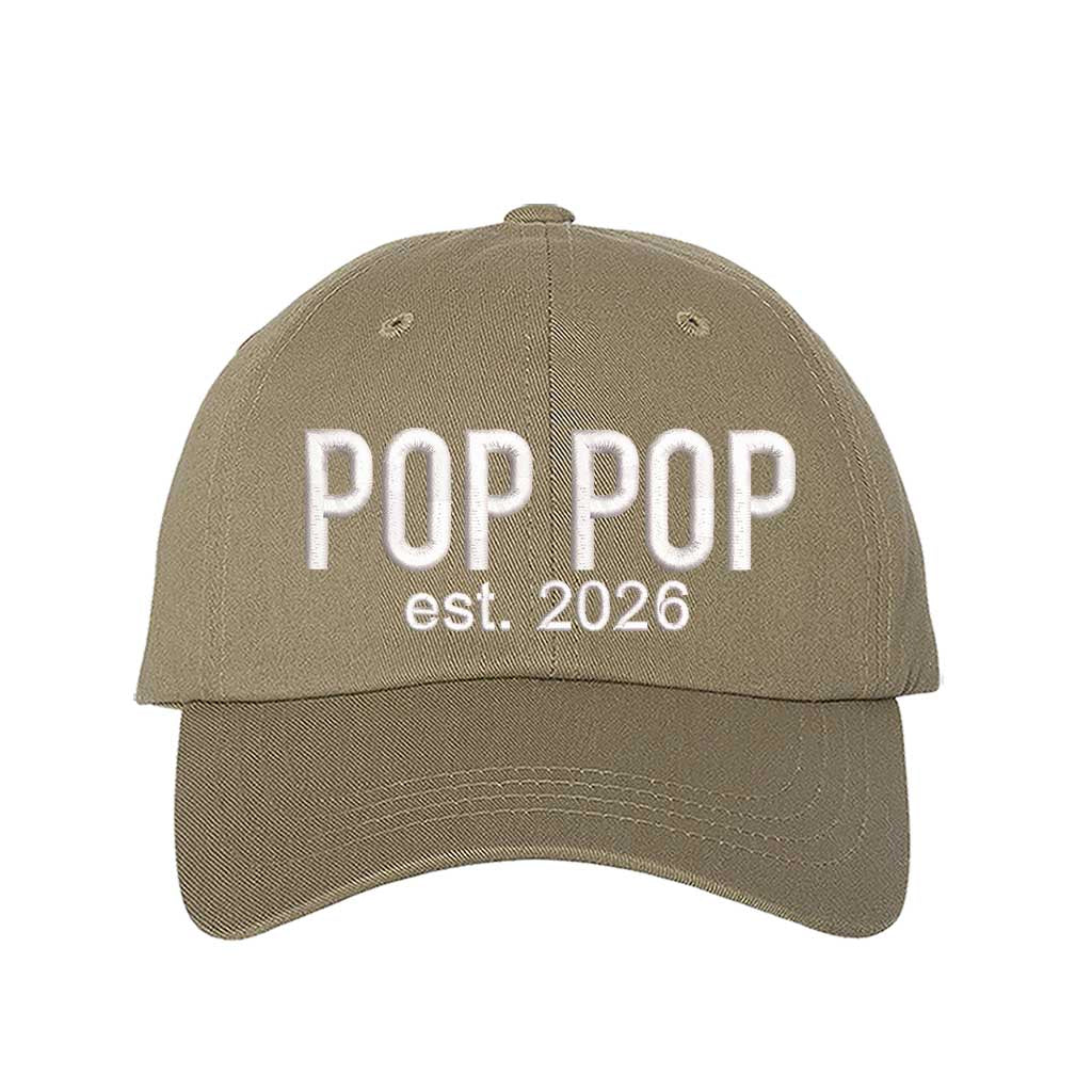 Khaki Pop Pop Est. 2026 Baseball Hat featuring bold white embroidery on a premium dad cap; a stylish 2026 announcement gift for new grandfathers by DSY Lifestyle.