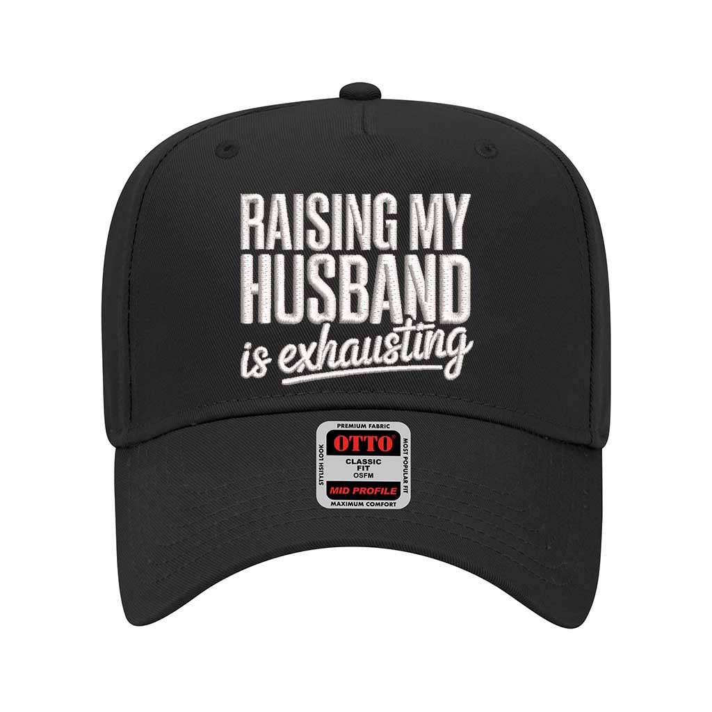 Raising My Husband Is Exhausting Hat | Funny Embroidered Baseball Cap
